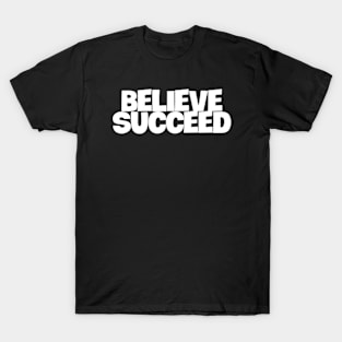 Believe and Achieve T-Shirt